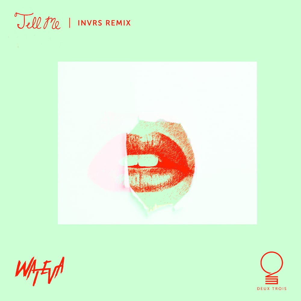 WATEVA - Tell Me (INVRS Remix)