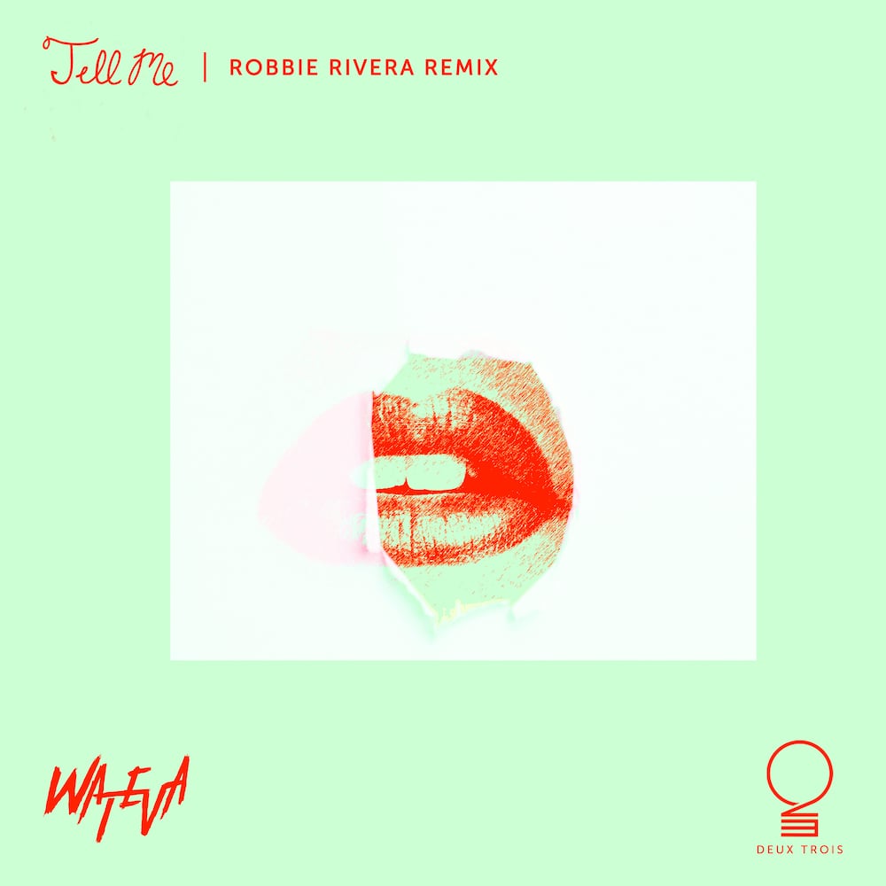 WATEVA - Tell Me (Robbie Rivera Remix)